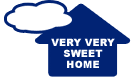 VERY VERY SWEET HOME
